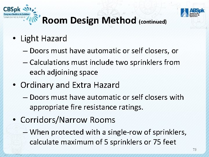 Room Design Method (continued) • Light Hazard – Doors must have automatic or self