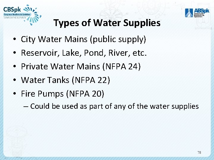 Types of Water Supplies • • • City Water Mains (public supply) Reservoir, Lake,