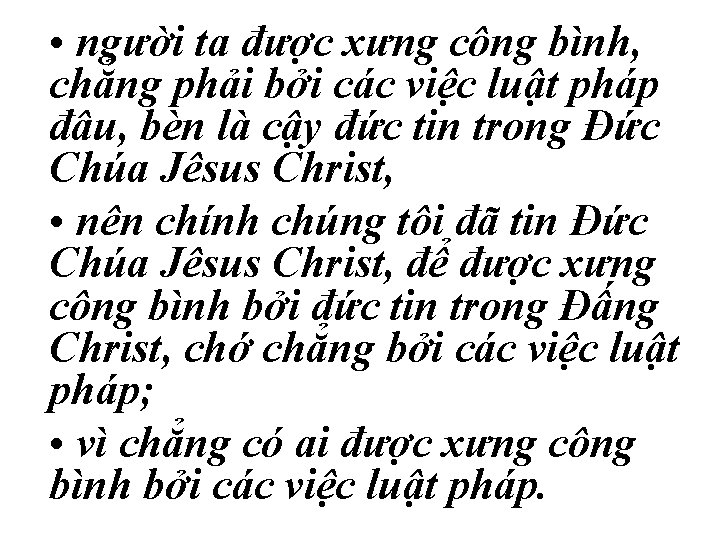  • người ta được xưng công bình, chẳng phải bởi các việc luật