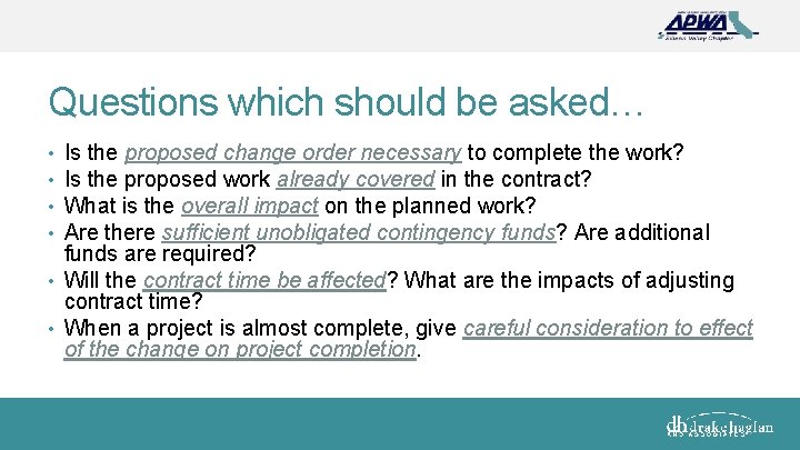 Questions which should be asked… Is the proposed change order necessary to complete the