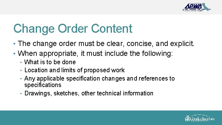 Change Order Content • The change order must be clear, concise, and explicit. •