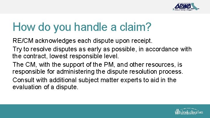 How do you handle a claim? RE/CM acknowledges each dispute upon receipt. Try to