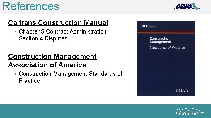 References Caltrans Construction Manual • Chapter 5 Contract Administration Section 4 Disputes Construction Management