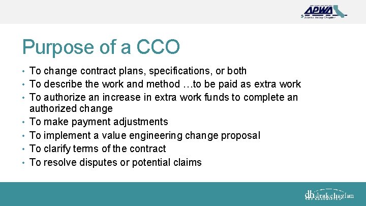 Purpose of a CCO • To change contract plans, specifications, or both • To