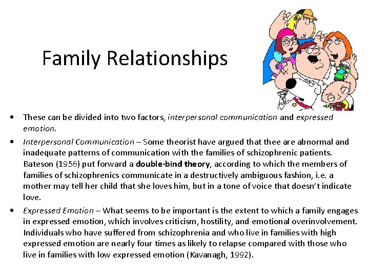 Family Relationships • These can be divided into two factors, interpersonal communication and expressed