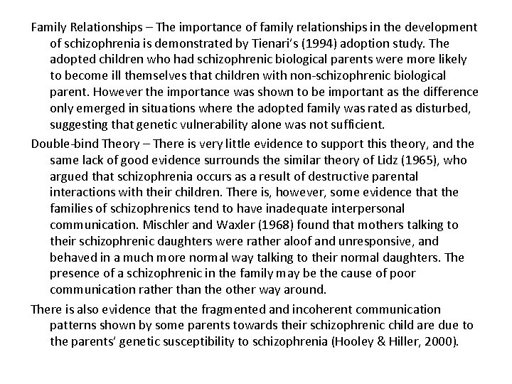 Family Relationships – The importance of family relationships in the development of schizophrenia is