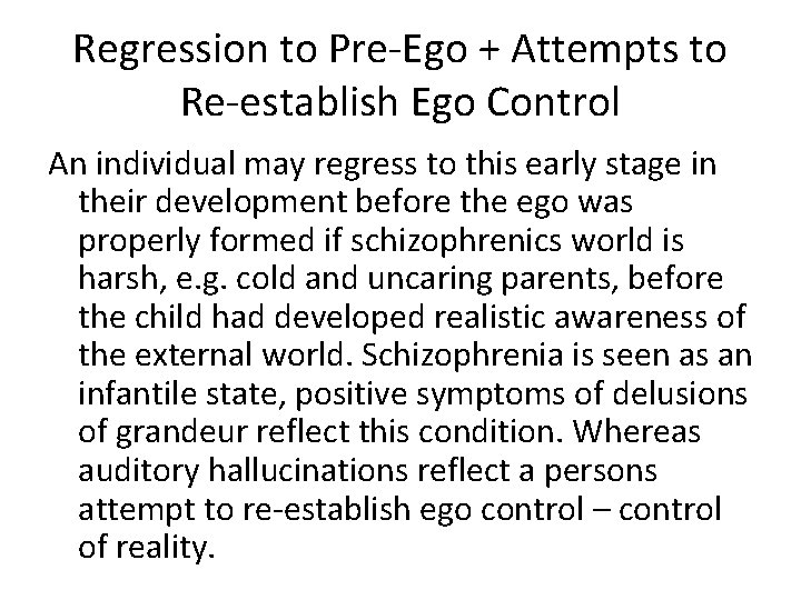 Regression to Pre-Ego + Attempts to Re-establish Ego Control An individual may regress to