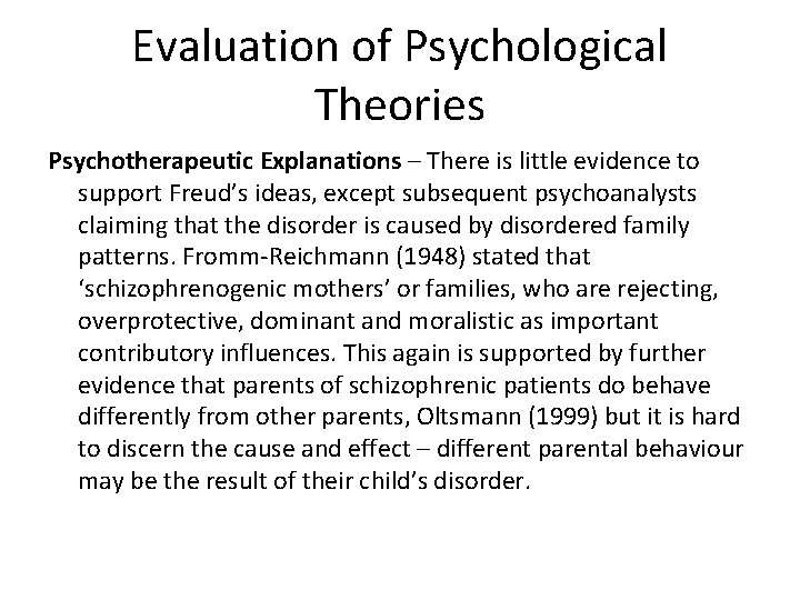 Evaluation of Psychological Theories Psychotherapeutic Explanations – There is little evidence to support Freud’s