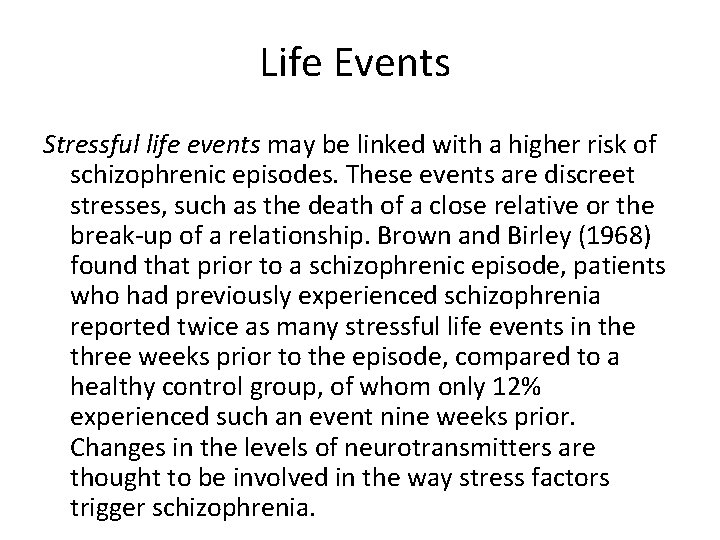 Life Events Stressful life events may be linked with a higher risk of schizophrenic