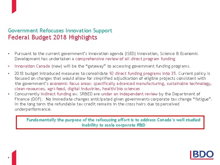 Government Refocuses Innovation Support Federal Budget 2018 Highlights • Pursuant to the current government’s