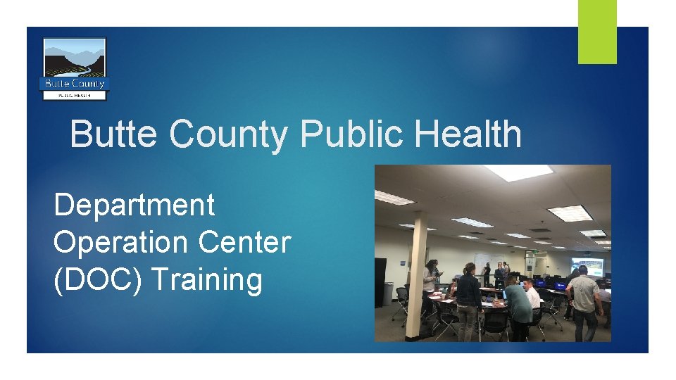 Butte County Public Health Department Operation Center (DOC) Training 