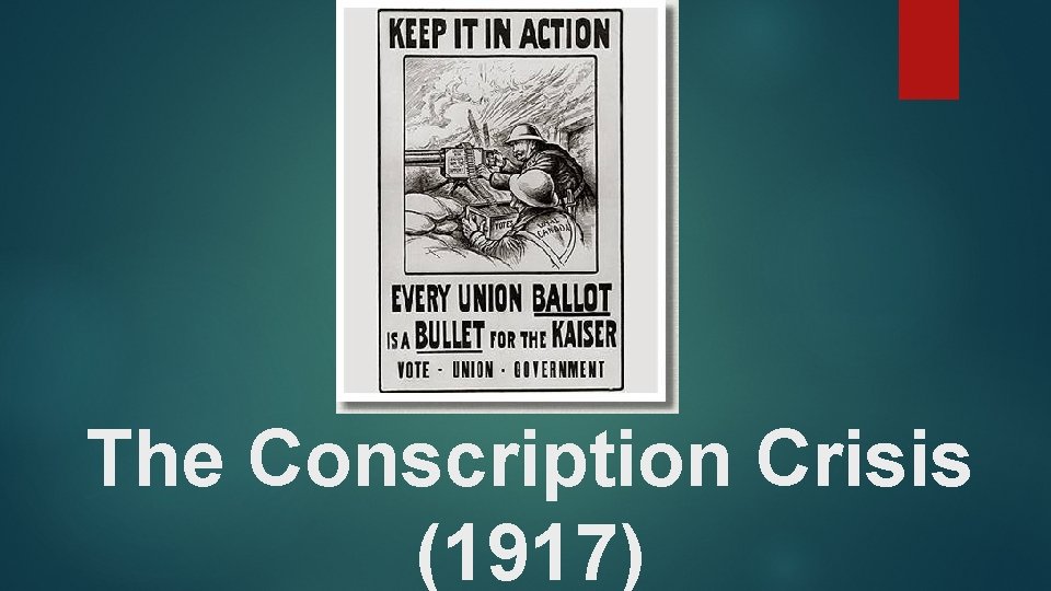 The Conscription Crisis (1917) 