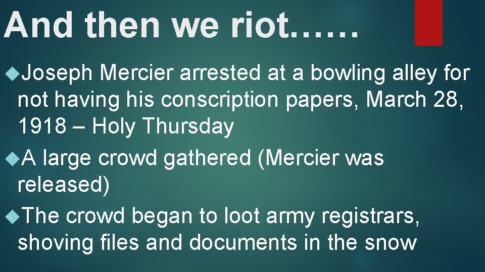 And then we riot…… Joseph Mercier arrested at a bowling alley for not having