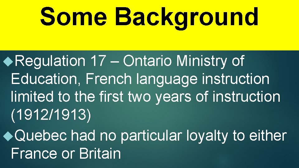 Some Background Regulation 17 – Ontario Ministry of Education, French language instruction limited to