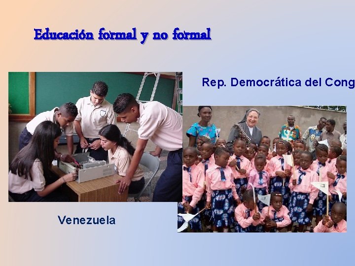 Educación formal y no formal Rep. Democrática del Cong Venezuela 