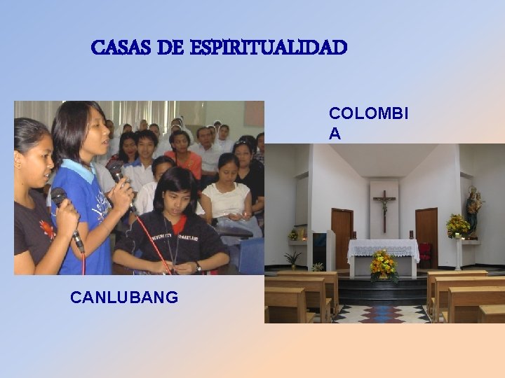 CASAS DE ESPIRITUALIDAD COLOMBI A CANLUBANG 