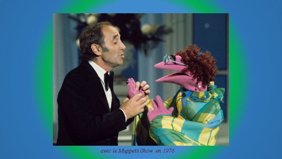 avec le Muppets Show en 1976 