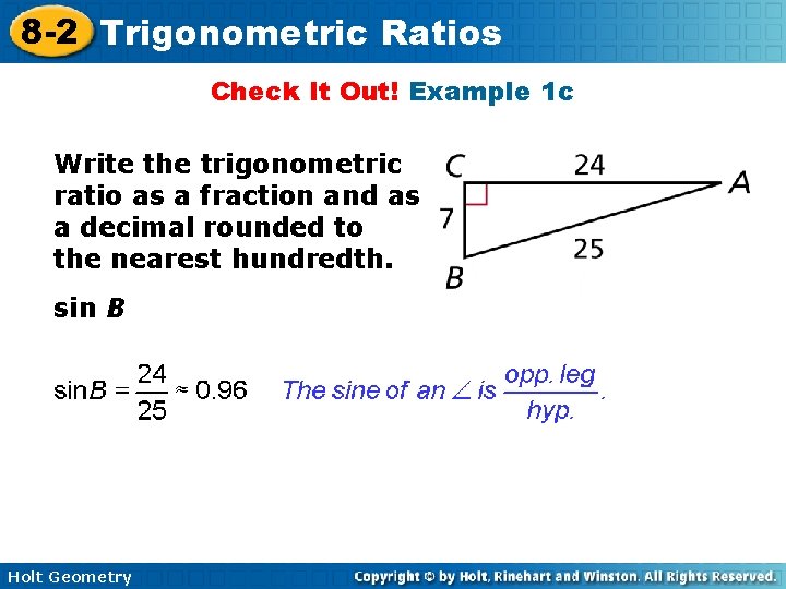 8 -2 Trigonometric Ratios Check It Out! Example 1 c Write the trigonometric ratio 8 -2 Trigonometric Ratios Check It Out! Example 1 c Write the trigonometric ratio