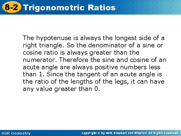 8 -2 Trigonometric Ratios The hypotenuse is always the longest side of a right 8 -2 Trigonometric Ratios The hypotenuse is always the longest side of a right