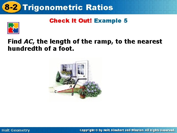 8 -2 Trigonometric Ratios Check It Out! Example 5 Find AC, the length of 8 -2 Trigonometric Ratios Check It Out! Example 5 Find AC, the length of