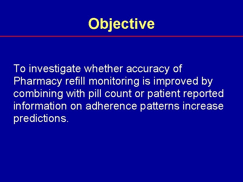 Objective To investigate whether accuracy of Pharmacy refill monitoring is improved by combining with