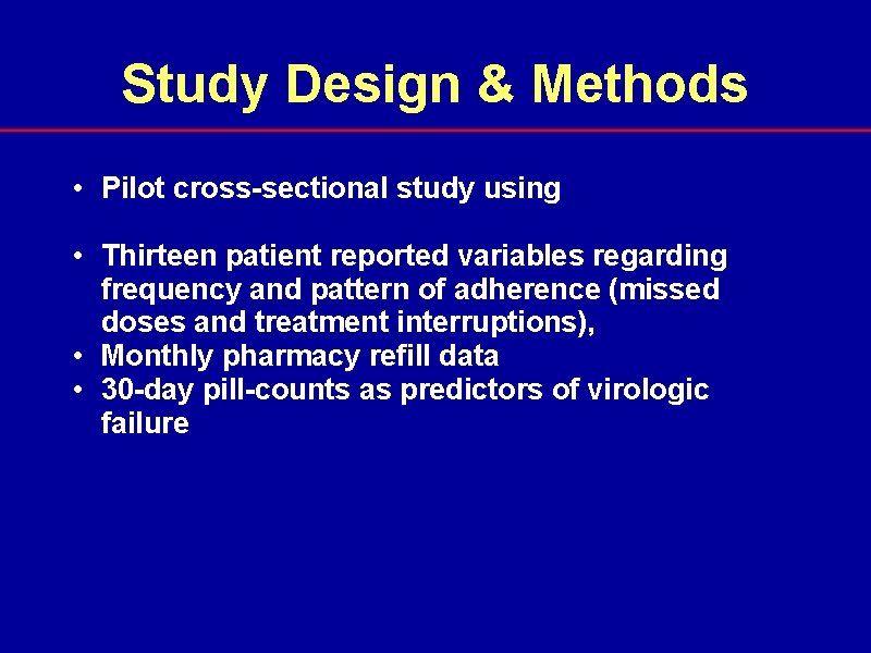 Study Design & Methods • Pilot cross-sectional study using • Thirteen patient reported variables