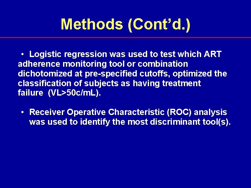 Methods (Cont’d. ) • Logistic regression was used to test which ART adherence monitoring