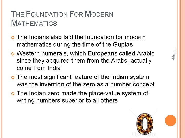THE FOUNDATION FOR MODERN MATHEMATICS The Indians also laid the foundation for modern mathematics