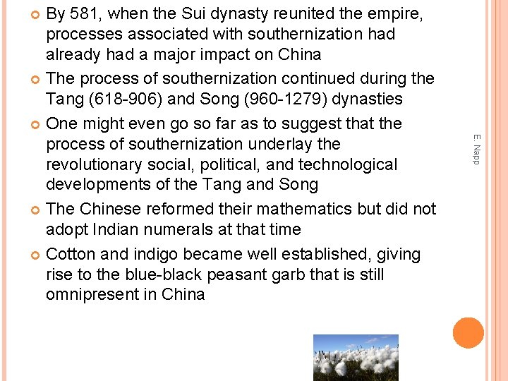 By 581, when the Sui dynasty reunited the empire, processes associated with southernization had