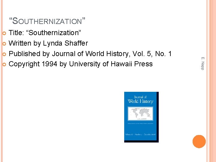 “SOUTHERNIZATION” Title: “Southernization” Written by Lynda Shaffer Published by Journal of World History, Vol.
