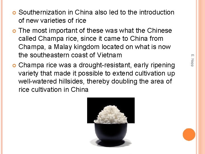 Southernization in China also led to the introduction of new varieties of rice The