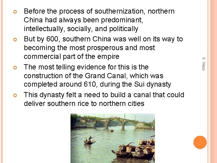  E. Napp Before the process of southernization, northern China had always been predominant,