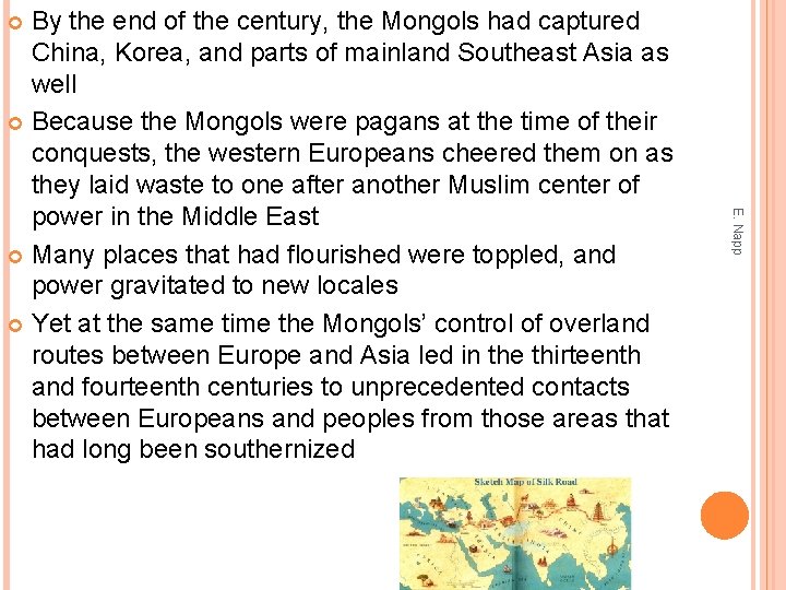 By the end of the century, the Mongols had captured China, Korea, and parts