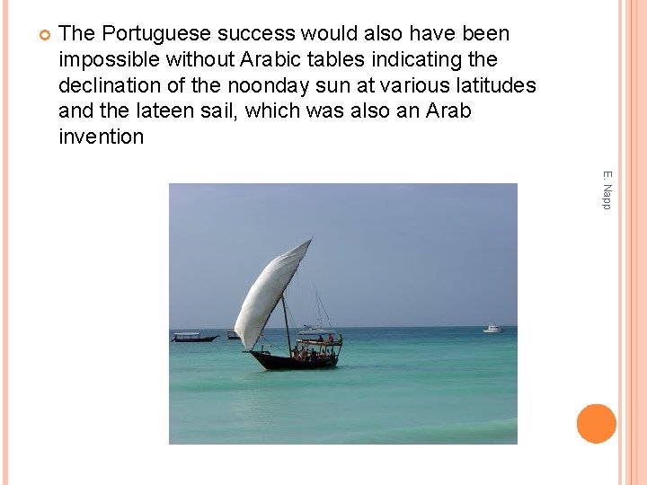  The Portuguese success would also have been impossible without Arabic tables indicating the