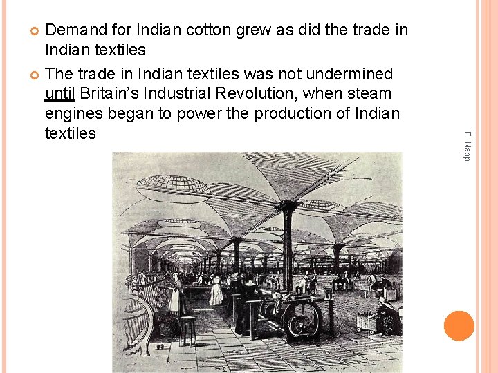 Demand for Indian cotton grew as did the trade in Indian textiles The trade