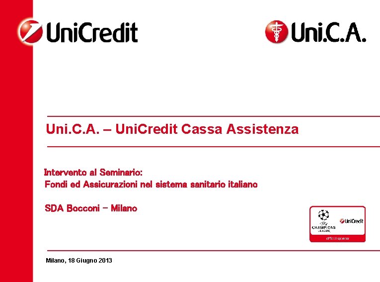  Uni. C. A. – Uni. Credit Cassa Assistenza Intervento al Seminario: Fondi ed