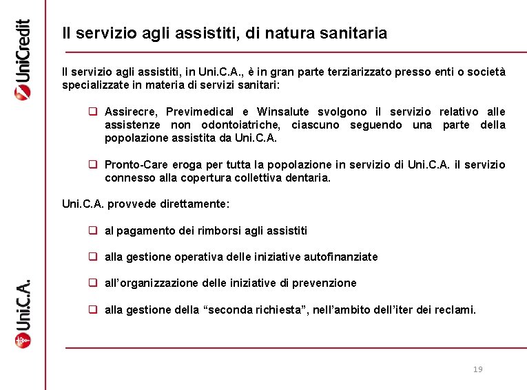 Il servizio agli assistiti, di natura sanitaria Il servizio agli assistiti, in Uni. C.