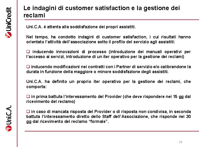 Le indagini di customer satisfaction e la gestione dei reclami Uni. C. A. è