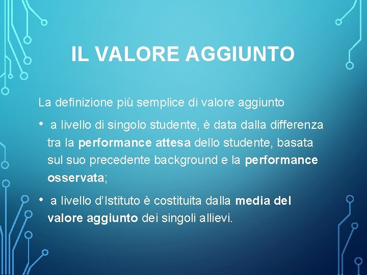IL VALORE AGGIUNTO La definizione più semplice di valore aggiunto • a livello di