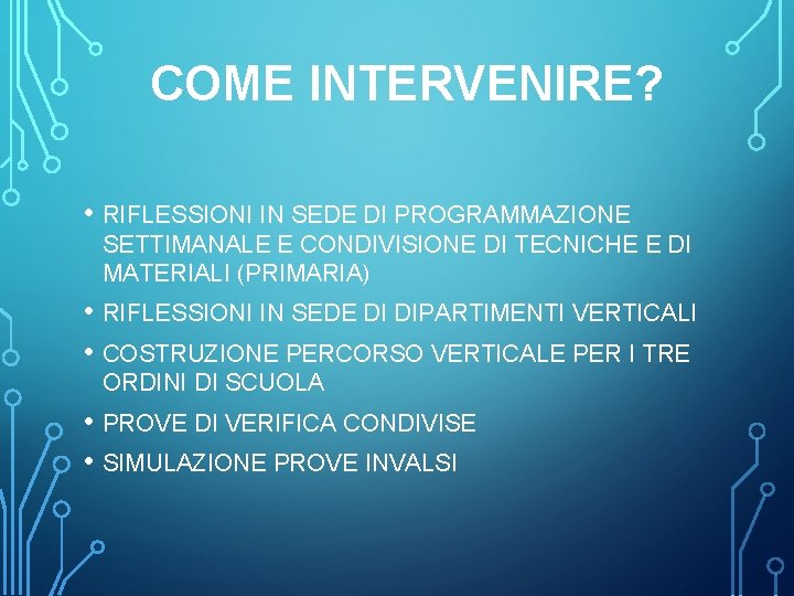COME INTERVENIRE? • RIFLESSIONI IN SEDE DI PROGRAMMAZIONE SETTIMANALE E CONDIVISIONE DI TECNICHE E
