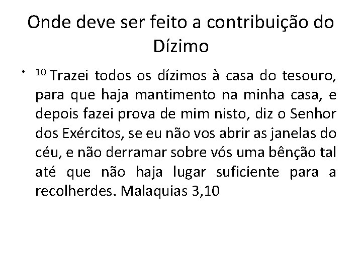 Onde deve ser feito a contribuição do Dízimo • 10 Trazei todos os dízimos