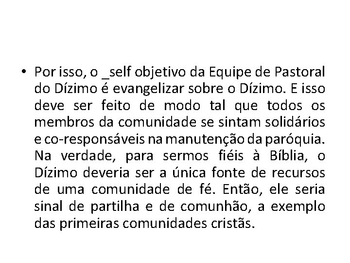  • Por isso, o _self objetivo da Equipe de Pastoral do Dízimo é