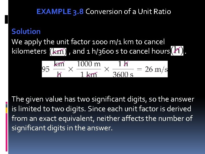 EXAMPLE 3. 8 Conversion of a Unit Ratio Solution We apply the unit factor