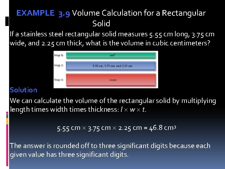 EXAMPLE 3. 9 Volume Calculation for a Rectangular Solid If a stainless steel rectangular