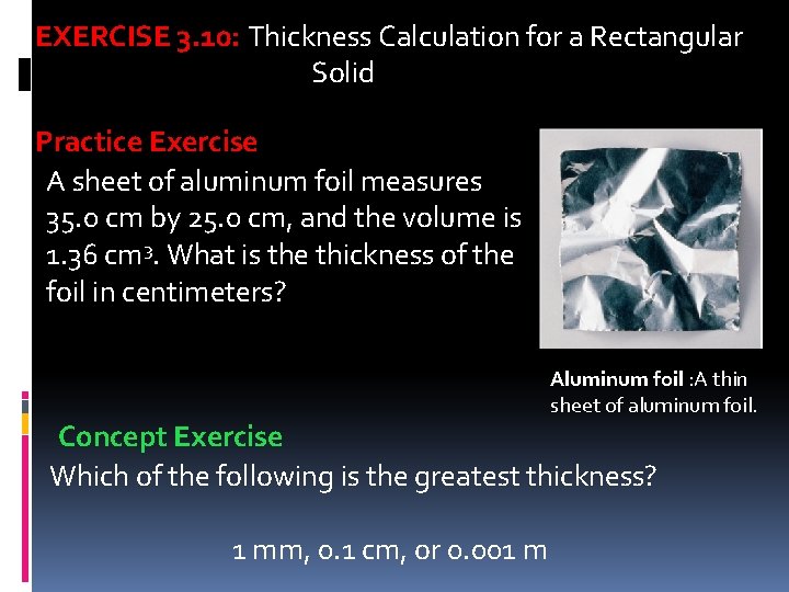 EXERCISE 3. 10: Thickness Calculation for a Rectangular Solid Practice Exercise A sheet of