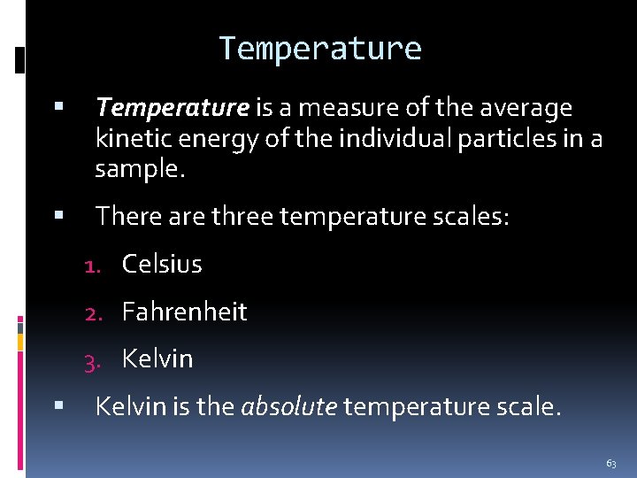 Temperature is a measure of the average kinetic energy of the individual particles in