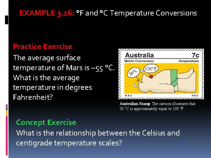 EXAMPLE 3. 16: °F and °C Temperature Conversions Practice Exercise The average surface temperature