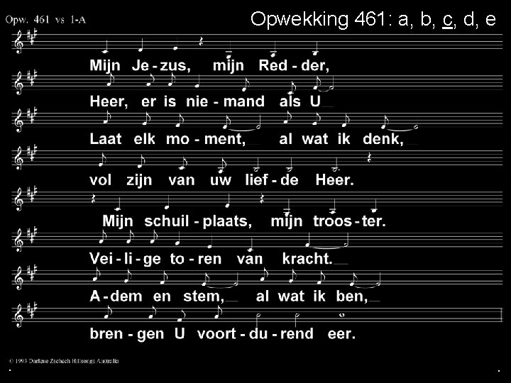 Opwekking 461: a, b, c, d, e . . . 