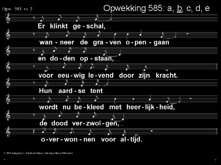 Opwekking 585: a, b, c, d, e . . . 