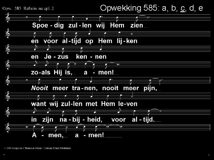 Opwekking 585: a, b, c, d, e . . . 